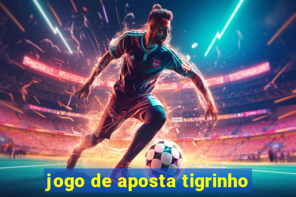 jogo de aposta tigrinho